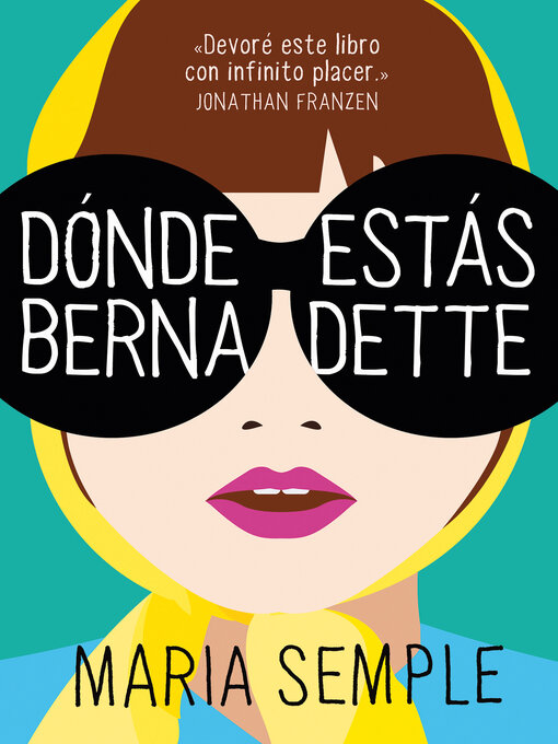 Title details for Dónde estás, Bernadette by Maria Semple - Wait list